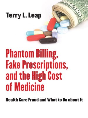 cover image of Phantom Billing, Fake Prescriptions, and the High Cost of Medicine
